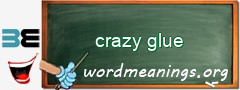 WordMeaning blackboard for crazy glue